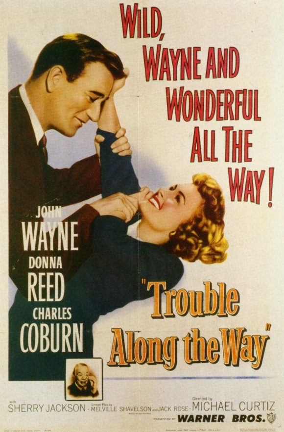 Trouble Along The Way poster with john Wayne & Donna Reed