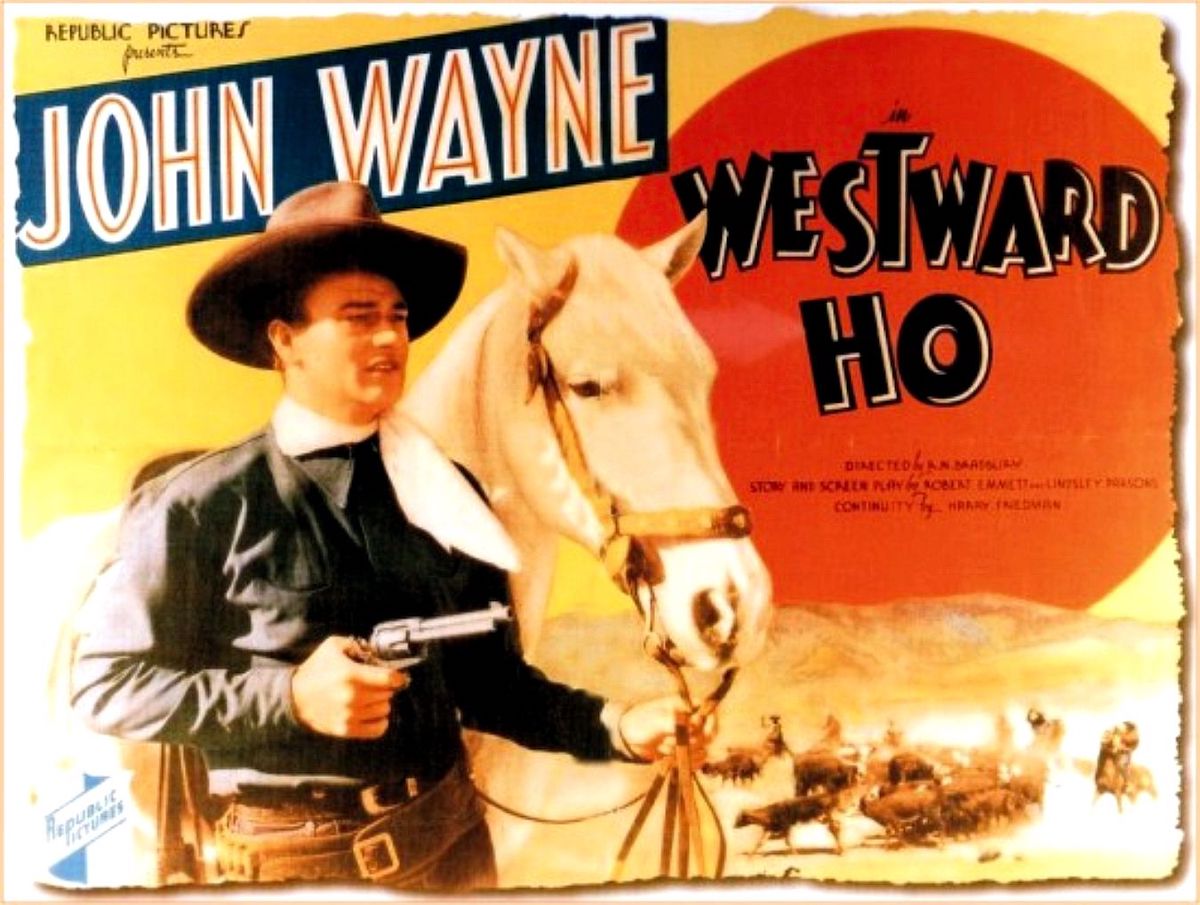 John Wayne in Westward Ho